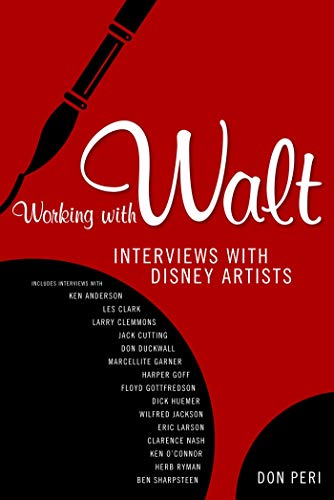 Working with Walt: Interviews with Disney Artists by Don Peri