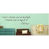 I Dont think you're beautiful, I think you're beyond it Lil Wayne wall art qu...