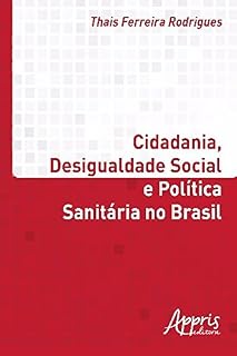 Livro Cidadania, Desigualdade Social e Política Sanitária no Brasil (Administração e Gestão - Administração e Gestão Pública)