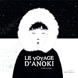 Le voyage d'Anoki (French Edition) by 