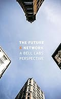 The Future X Network: A Bell Labs Perspective