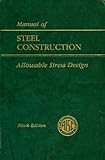 Manual of Steel Construction Allowable Stress Design, AISC Manual Committee, 1564240002