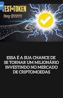 Livro ESSA É A SUA CHANCE DE SE TORNAR UM MILIONÁRIO INVESTINDO NO MERCADO DE CRIPTOMOEDAS