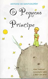 Livro O Pequeno Príncipe: com curiosidades sobre a obra e seu autor