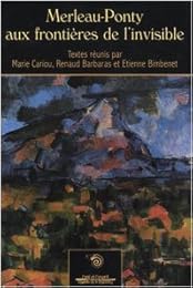 Merleau-Ponty aux frontières de l'invisible
