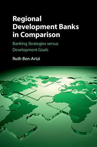 Regional Development Banks in Comparison: Banking Strategies versus Development Goals
