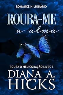 Livro Rouba-me a Alma (Rouba o Meu Coração Livro 1)