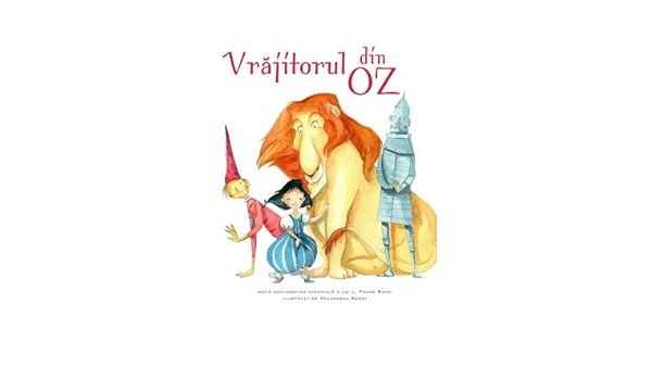 Vrajitorul Din Oz Povesti Ilustrate Romanian Edition Various Authors 9786066096744 Amazon Com Books