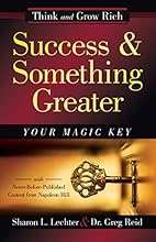 Success and Something Greater: Your Magic Key (Official Publication of the Napoleon Hill Foundation)