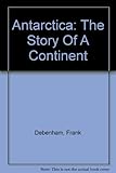 Front cover for the book Antarctica; the story of a continent by Frank Debenham