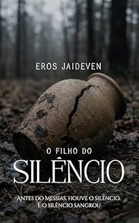 Livro O Filho do Silêncio: Antes do messias houve o silêncio