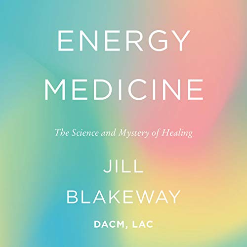 [EBOOK] Energy Medicine: The Science and Mystery of Healing [E.P.U.B]
