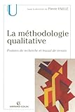 La méthodologie qualitative : Postures de recherche et travail de terrain by 