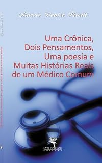 Livro Uma crônica, dois pensamentos, uma poesia e muitas histórias reais de um médico comum