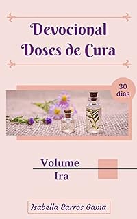 Livro Devocional Doses de Cura para a Ira (DEVOCIONAIS DOSES DE CURA)
