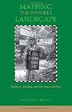 Mapping the Invisible Landscape: Folklore, Writing, and the Sense of Place (American Land & Life) by 