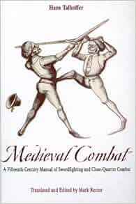 Medieval Combat: A Fifteenth-Century Illustrated Manual of