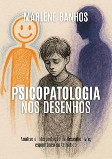 Livro Psicopatologia nos desenhos: Análise e interpretação de desenho livre, espontâneo ou temático
