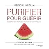 Medical Medium Purifier pour guérir