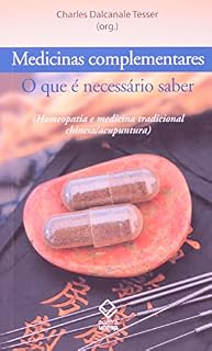 Medicinas complementares: o que é necessário saber (Homeopatia e medicina tradicional chinesa/acupuntura)