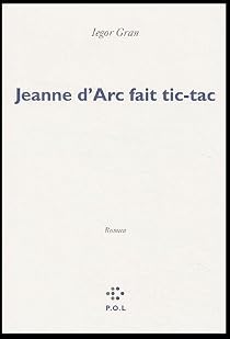 Jeanne D Arc Fait Tic Tac Iegor Gran Babelio Jeanne D Arc Fait Tic Tac Iegor Gran Babelio