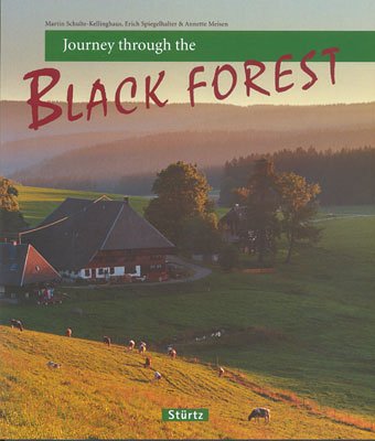 Journey Through the Black Forest (Journey Through series) by M. Schulte-Kellinghaus, E. Spiegelhalter, A. Meisen