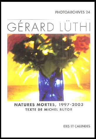 Gérard Lüthi : Natures mortes 1997-2003 by (Paperback)
