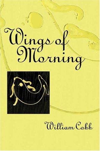 Wings of Morning by William Cobb