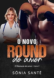 Livro O Novo Round do Amor (O Nocaute do Amor Livro 2)