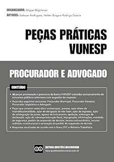 Peças Práticas Procurador - Banca VUNESP - Concurso Público Procurador Municipal, Procurador Estadual e Procurador Legislativo: As peças práticas foram respondidas como se fossem na prova discursiva