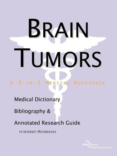Brain Tumors - A Medical Dictionary, Bibliography, and Annotated Research Guide to Internet References