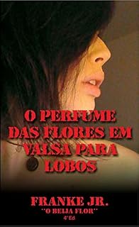 Livro O Perfume das Flores em Valsa para Lobos: "Marcas"