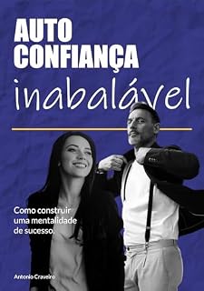 Livro Autoconfiança Inabalável: Como Construir uma Mentalidade de Sucesso