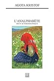 L'analphabete: Recite Autobiographique (French Edition) by