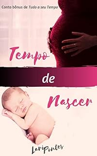 Livro Tempo de Nascer: Um conto bônus de Tudo a seu Tempo