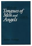 With the Tongues of Men and Angels : A Study of Channeling, Hastings, Arthur, 0030471648