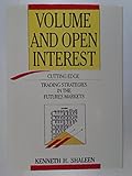 Volume and Open Interest: Cutting Edge Trading Strategies in the Futures Markets