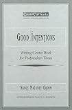 Good Intentions: Writing Center Work for Postmodern Times (Crosscurrents)