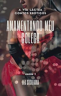 Livro Amamentando Meu Colega (A Via Láctea contos eróticos Livro 1)