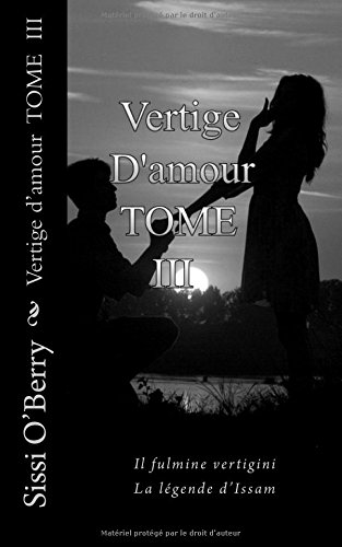 Vertige d'amour: Il fulmine vertigini (La légende d'Issam) (Volume 3) (French Edition) by Sissi O'Berry