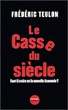 Le Casse du siècle. Faut-il croire en la nouvelle économie ? by 