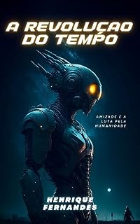 Livro a Revolução do Tempo: Amizade e a luta pela humanidade