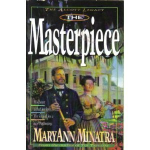 The Masterpiece (The Alcott Legacy) by MaryAnn Minatra