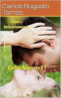 Livro Amor e Relacionamento: Ações amorosas para si mesmo