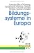 Bildungssysteme in Europa: Entwicklung und Struktur des Bildungswesens in zehn Ländern: Deutschland, England, Frankreich, Italien, Niederlande, Polen, ... Schweden, Spanien, Türkei (Reihe Pädagogik)