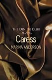 Caress: The Dining Club: Part Six