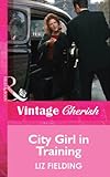 Front cover for the book City Girl in Training by Liz Fielding