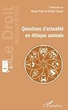 Questions d'actualité en éthique animale (French Edition) by Marie Pelé, Cédric Sueur