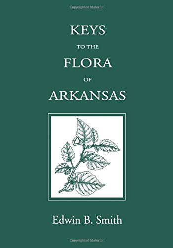Keys To The Flora Of Arkansas