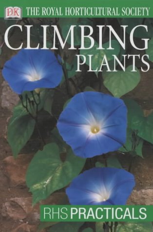 Climbing Plants Rhs Practicals Amazon Co Uk Dorling Kindersley 9780751347159 Books
